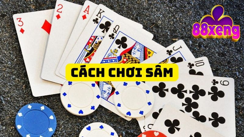 Hướng Dẫn Cách Chơi Sâm Vỡ Lòng Cho Người Mới Nhập Môn 1 cach choi sam
