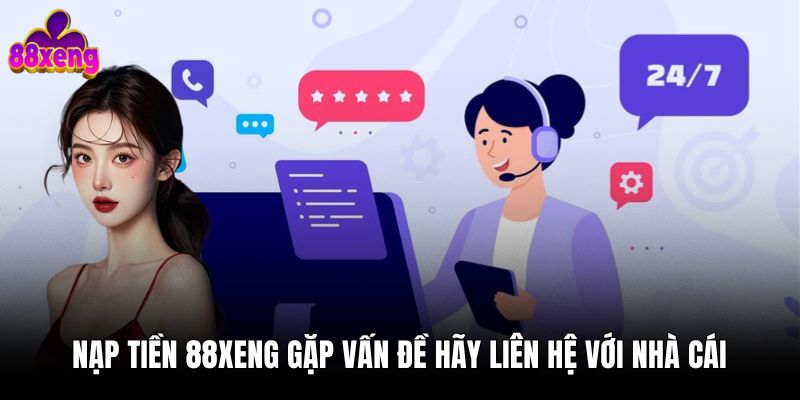 Nạp tiền 3 Nạp tiền 88xeng gặp vấn đề hãy liên hệ với nhà cái