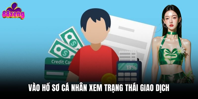 Rút Tiền 3 Vào hồ sơ cá nhân xem trạng thái giao dịch